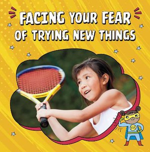 Facing Your Fear of Trying New Things