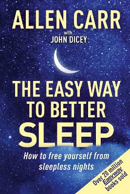Allen Carr's Easy Way To Better Sleep
