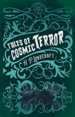 H. P. Lovecraft's Tales of Cosmic Terror