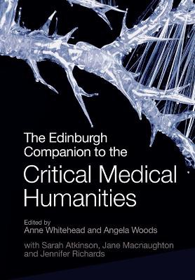 The Edinburgh Companion to the Critical Medical Humanities