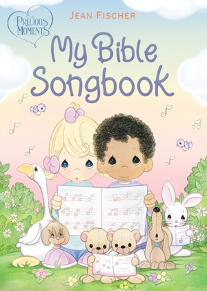 Precious Moments: My Bible Songbook