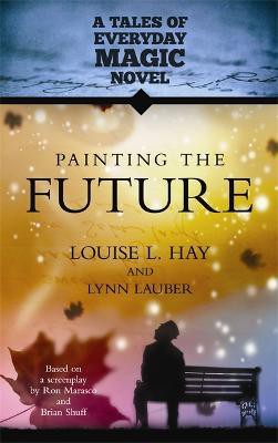 Painting the Future: A Tales of Everday Magic Novel