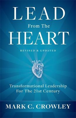 Lead from the Heart: Transformational Leadership for the 21st Century