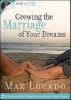 Growing the Marriage of Your Dreams
