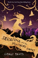 Beatty, R: Serafina and the Splintered Heart