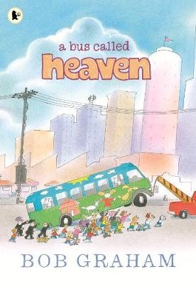 Graham, B: A Bus Called Heaven