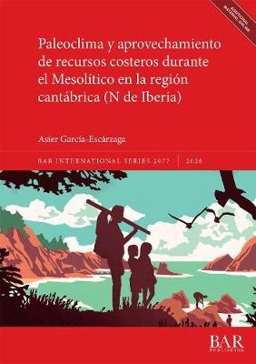 Paleoclima y aprovechamiento de recursos costeros durante el Mesolítico en la región cantábrica (N de Iberia)