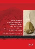 Paleoeconom�a y subsistencia durante el Pleistoceno medio en el sur de Iberia