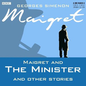 Maigret And The Minister & Other Stories