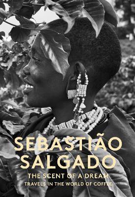 Salgado, S: The Scent of a Dream