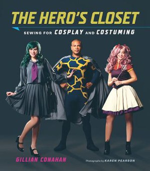 Hero's Closet: Sewing for Cosplay a