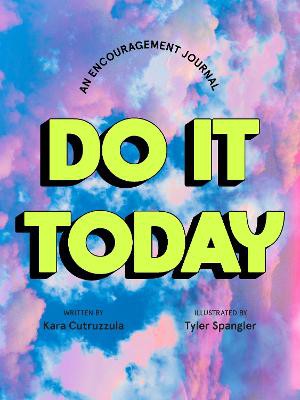 Do It Today: An Encouragement Journ