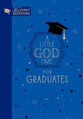 A Little God Time for Graduates: 365 Daily Devotions