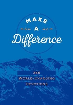 Make a Difference:365 World-Changing Devotions