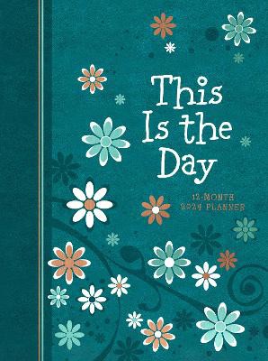 This Is the Day (2024 Planner)