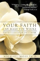 Your Faith Can Make You Whole