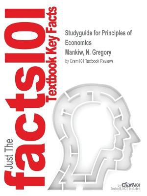 Cram101 Textbook Reviews: Studyguide for Principles of Econo