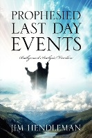 Hendleman, J: Prophesied Last Day Events