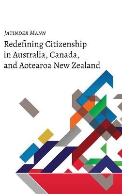 Redefining Citizenship in Australia, Canada, and Aotearoa New Zealand