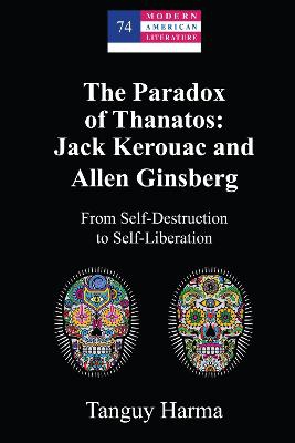 The Paradox Of Thanatos: Jack Kerouac And Allen Ginsberg