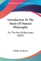 Introduction To The Study Of Natural Philosophy
