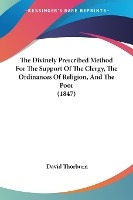 The Divinely Prescribed Method For The Support Of The Clergy, The Ordinances Of Religion, And The Poor (1847)