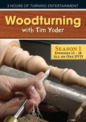 Woodturning with Tim - Episodes 13-18