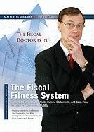 The Fiscal Fitness System