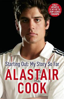 Alastair Cook: Starting Out - My Story So Far
