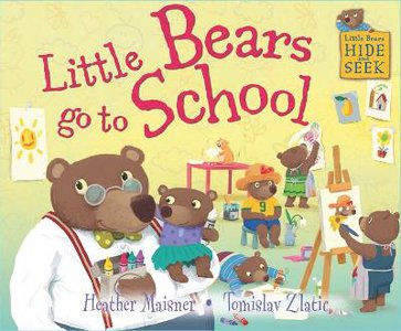 Little Bears Hide And Seek: Little Bears Go To School 