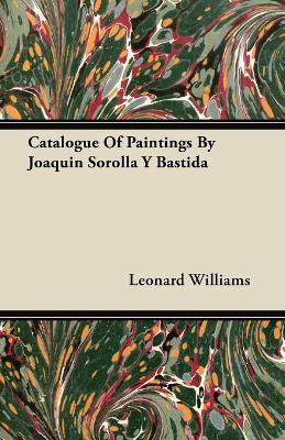 Catalogue Of Paintings By Joaquin Sorolla Y Bastida