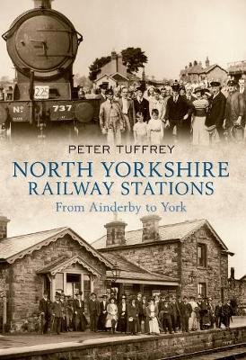 Tuffrey, P: North Yorkshire Railway Stations