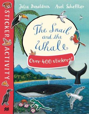 Donaldson, J: The Snail and the Whale Sticker Book