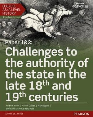 Edexcel AS/A Level History, Paper 1&2: Challenges to the authority of the state in the late 18th and 19th centuries Student Book + ActiveBook