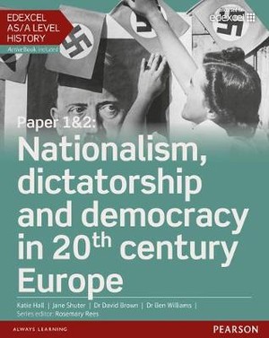 Edexcel AS/A Level History, Paper 1&2: Nationalism, dictatorship and democracy in 20th century Europe Student Book + ActiveBook
