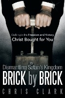 Dismantling Satan's Kingdom Brick by Brick