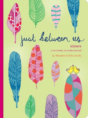 Just Between Us: Sisters – A No-Stress, No-Rules Journal