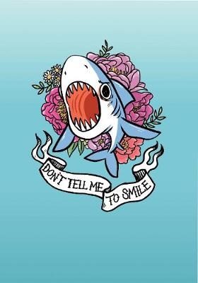 Don't Tell Me to Smile Shark Flexi Journal