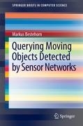 Querying Moving Objects Detected by Sensor Networks