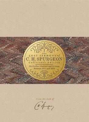The Lost Sermons of C. H. Spurgeon Volume IV â Collector's Edition