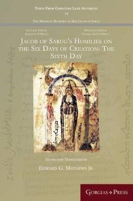 Jacob of Sarug’s Homilies on the Six Days of Creation: The Sixth Day