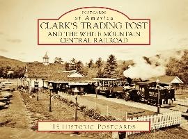 Postcards of America Clark's Trading Post and the White Mountain Central Railroad