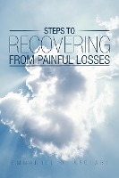 Steps to Recovering from Painful Losses