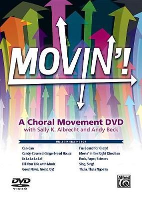 Movin'! a Choral Movement DVD: Featuring Staging For: Can-Can / Candy-Covered Gingerbread House / Fa La La La La! / Fill Your Life with Music / Good