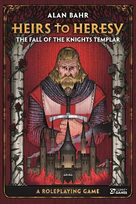 Heirs To Heresy: The Fall Of The Knights Templar