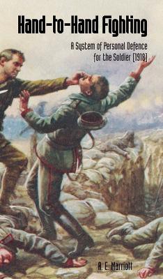 HAND-TO-HAND FIGHTING A System Of Personal Defence For The Soldier (1918)