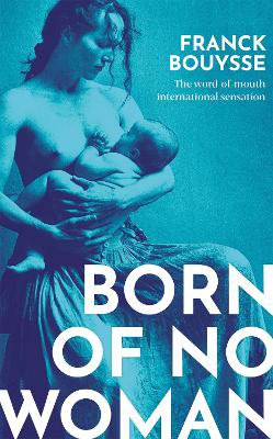Bouysse, F: Born of No Woman