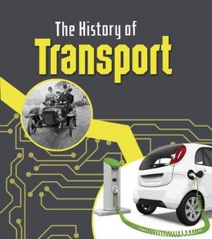 Oxlade, C: The History of Transport