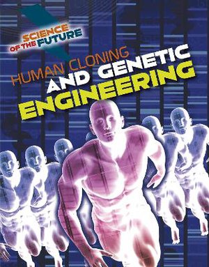 Jackson, T: Human Cloning and Genetic Engineering