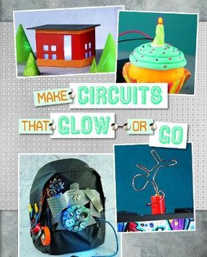 Harbo, C: Make Circuits That Glow or Go